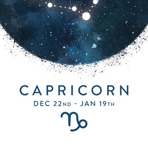 May include: A watercolour illustration of the Capricorn constellation with a blue and white colour scheme. The text "CAPRICORN" and "DEC 22ND - JAN 19TH" is displayed below the constellation. The Capricorn astrological symbol is displayed below the text.