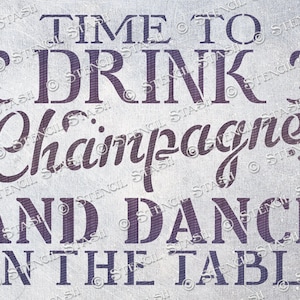 STENCIL &#39;Drink Champagne & Dance&#39; Celebration, Wedding, Party, Signs, Furniture, Craft, Reusable THICKER 250/10mil MYLAR, by Stencil Stash.