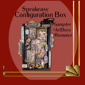 May include: A decorative Speakeasy Configuration Box with a black frame, featuring vintage-style images and embellishments. The box includes the words "Speakeasy", "Gangster", "ArtDeco", and "Romance". The box has a red and gold colour scheme.