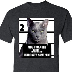Korat Cat Tee Personalized Most Wanted Cat Adult Unisex Tees T shirt tshirt – Customized Funny Custom Gift for Cat Lovers - Cat Mom Gift