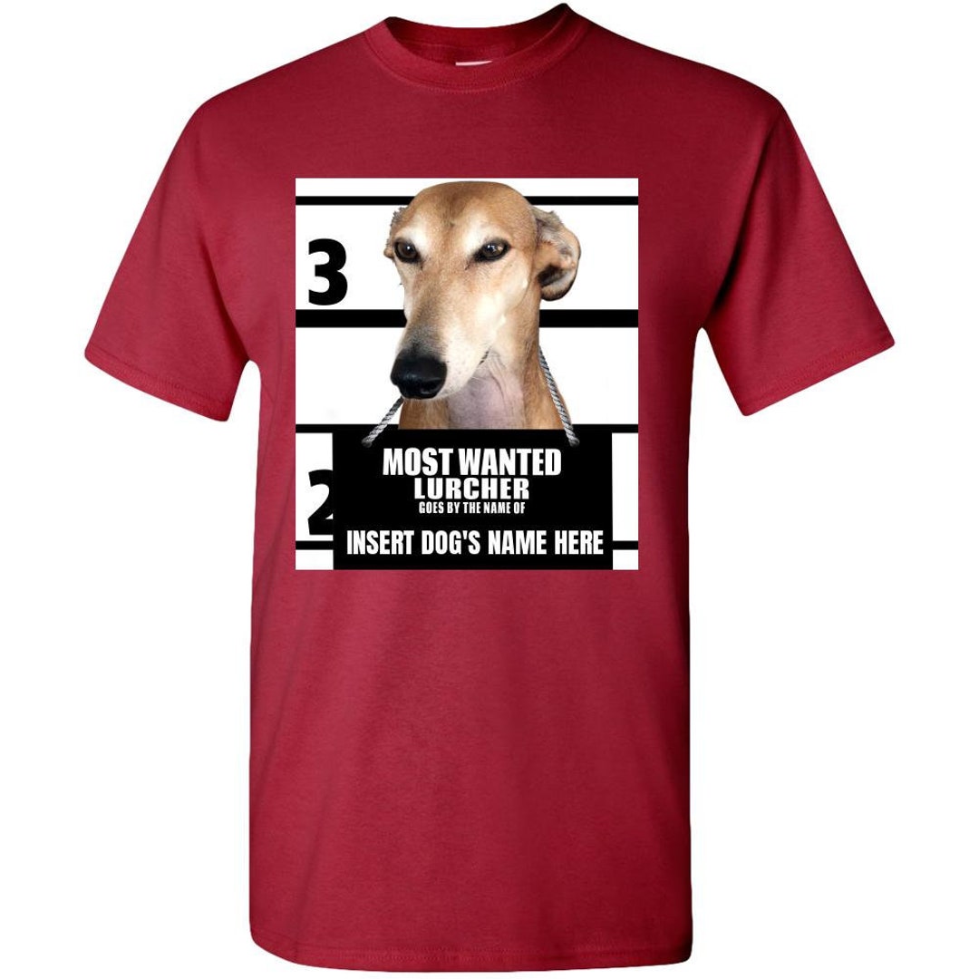 Lurcher Tee Personalized Most Wanted Dog Adult Unisex Standard Etsy