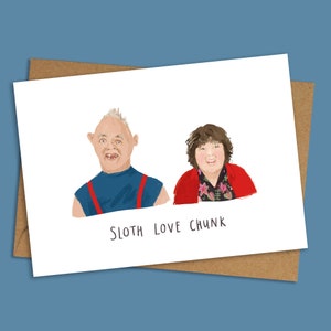 Sloth love Chunk A6 card | Inspired by the Goonies | funny card | Valentines card | Anniversary card | Love card