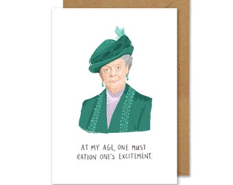 At my age A6 card | Inspired by Maggie Smith | Downton Abbey | birthday card | funny card