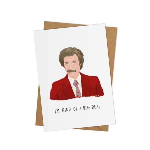 I'm kind of a big deal A6 card | Inspired by Anchorman | funny card | birthday card