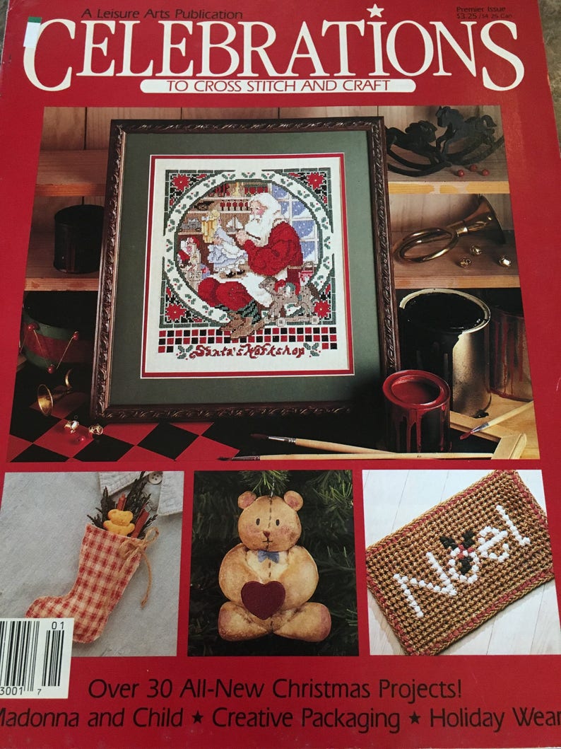 Leisure Arts Celebrations to Cross Stitch and Craft Premier Issue Vol 1 No 1 30 All-New Christmas Projects 1989