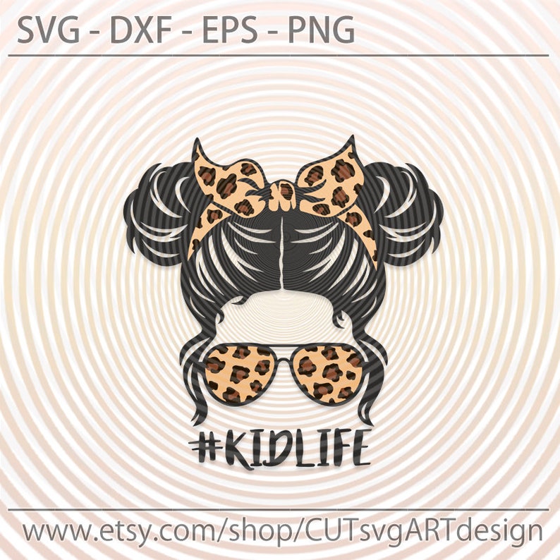 Download Mom life kid life svg Messy Bun Leopard bandana glasses ...