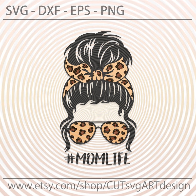 Download Mom life kid life svg Messy Bun Leopard bandana glasses ...
