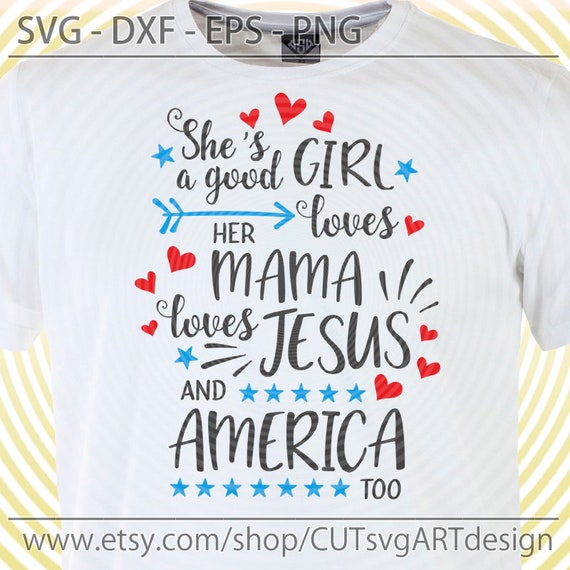 Patriotic Svg She S A Good Girl Loves Her Mama She Loves Etsy