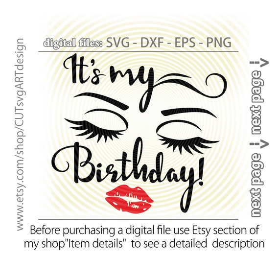 Download It S Its My Birthday Day Lips Eyes Eyelashes Eyebrows For Making Shirt Tshirt Svg Cutting File