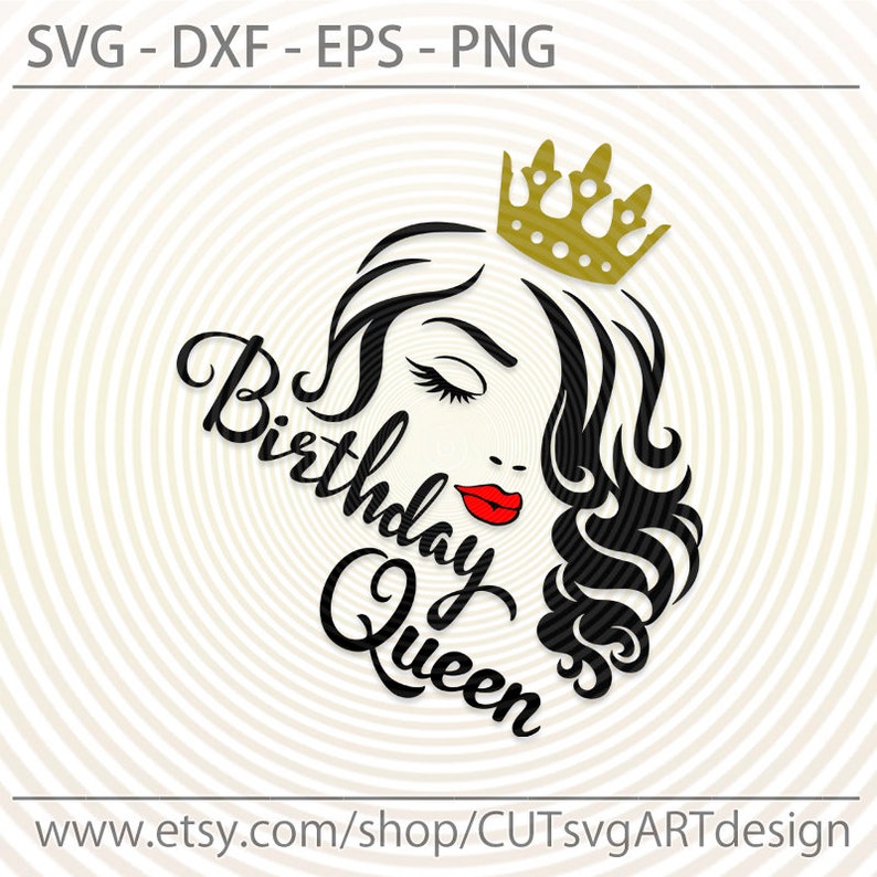 Birthday Queen Svg Lady Woman Face Svg Cutting File Lips Etsy