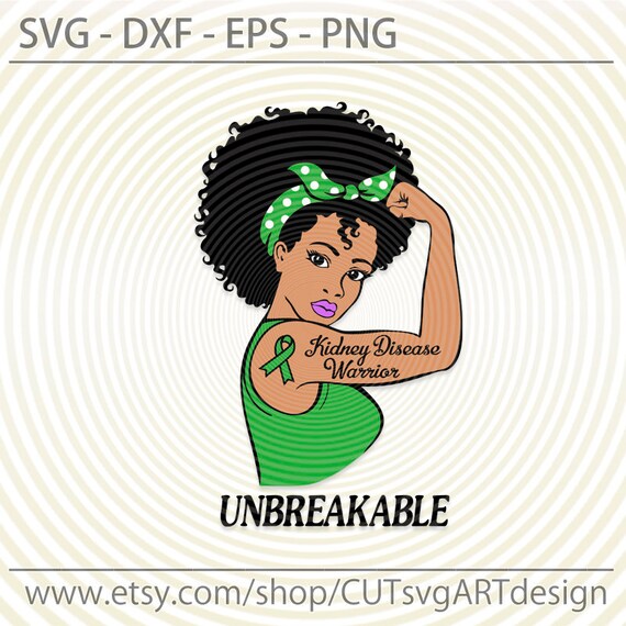 Download Kidney Disease Warrior Svg Rosie The Riveter Svg Afro Black Lady Woman Unbreakable Svg File For Cricut Silhouette Svg Dxf Eps Png Digital
