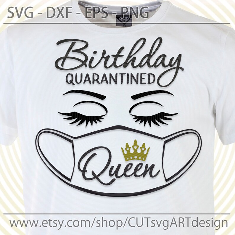 Download Birthday Quarantined Queen svg Quarantine svg dxf eps png ...