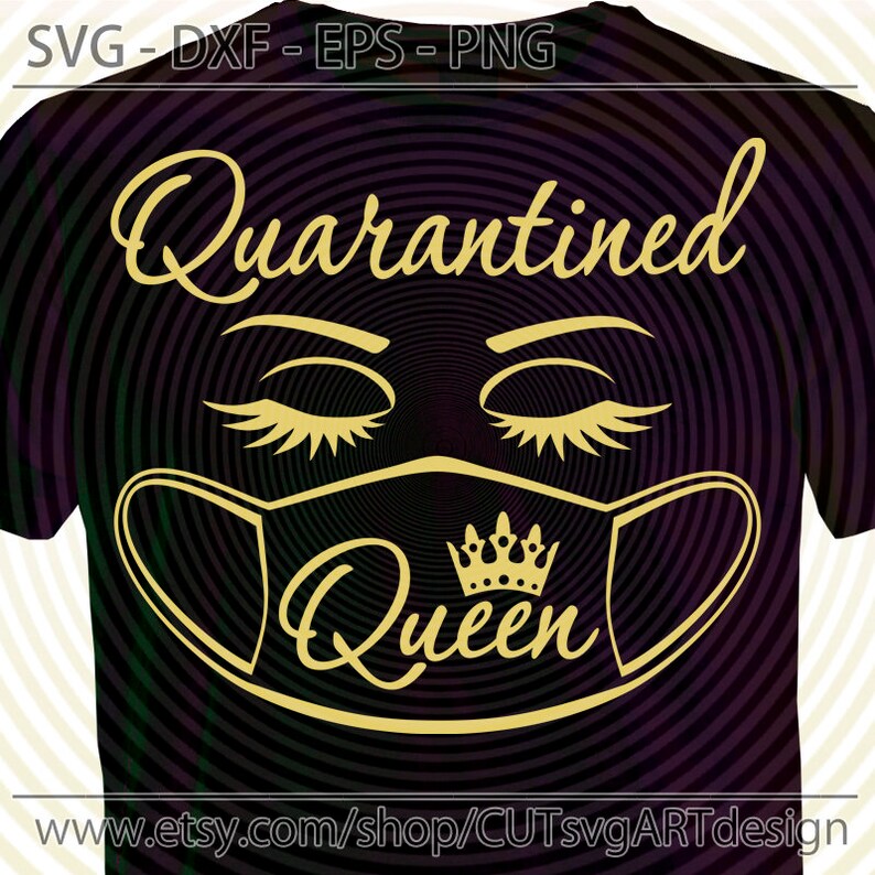 Free Free Quarantine Queen Svg 295 SVG PNG EPS DXF File