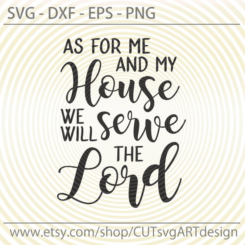 as-for-me-and-my-house-we-will-serve-the-lord-svg-bible-verse-etsy