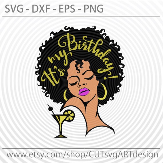 Download Its My Birthday Svg File Lady Woman And Martini Wine Glass Etsy