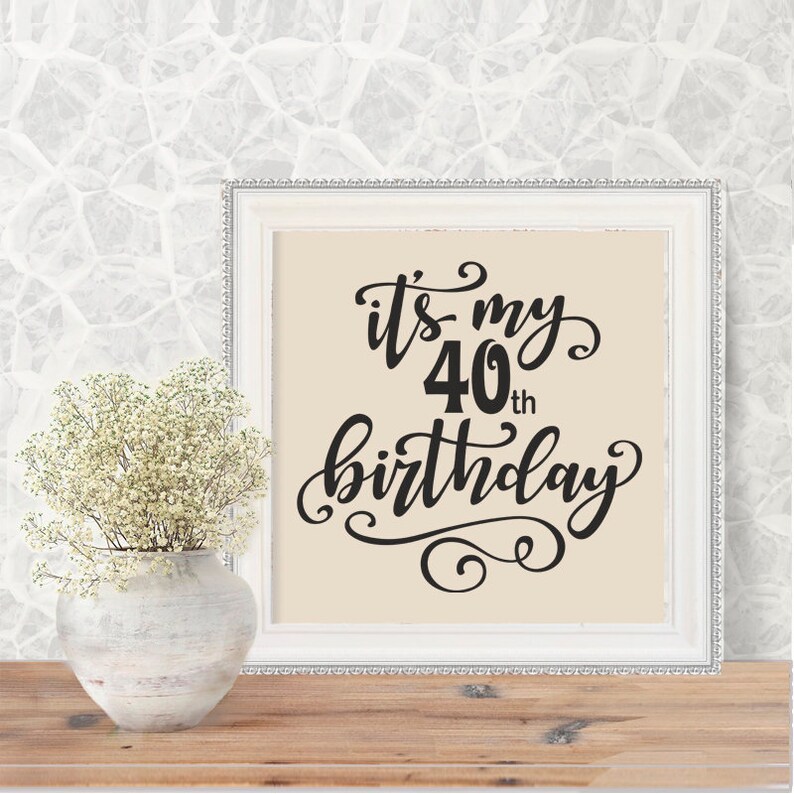 Download It's Its my 40th birthday day SVG cut file for making | Etsy