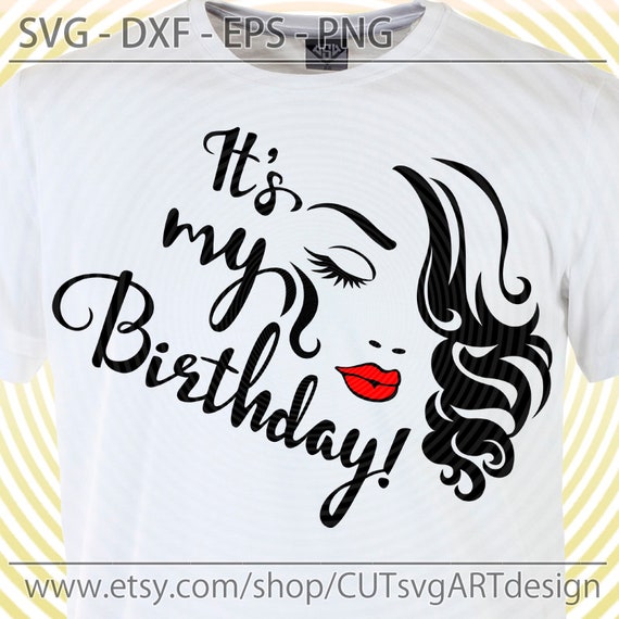 Download It S Its My Birthday Day Lips Eyes Eyelashes Eyebrows For Etsy