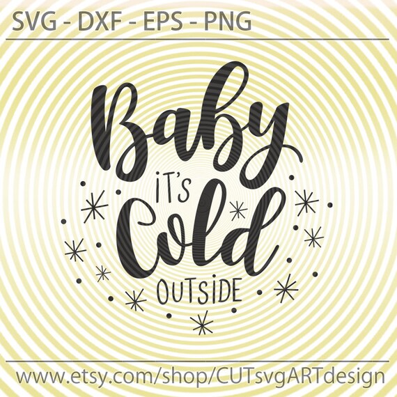 Download Baby Its Cold Outside Christmas Svg Winter Holiday Svg Merry Christmas Svg Christmas Decor Png Snowflake Quote Svg Sweater Weather Xmas Svg Craft Supplies Tools Kids Crafts Beyourbussiness Com