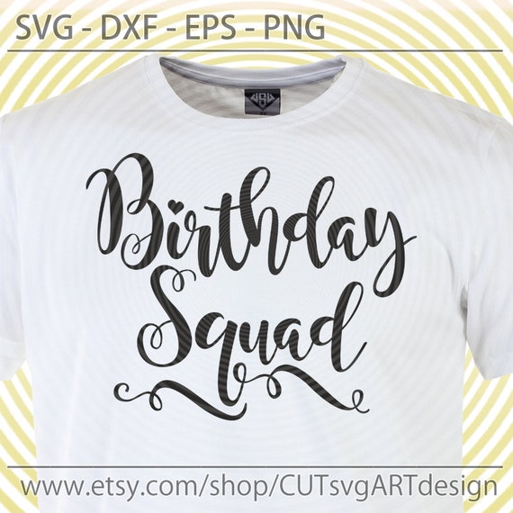 Download Digital Download File Svg Dxf Eps Png Files Birthday Slay Shirt Svg Svg Digital Download Birthday Slay Svg Birthday Squad Design Clip Art Image Files Papercraft Tripod Ee