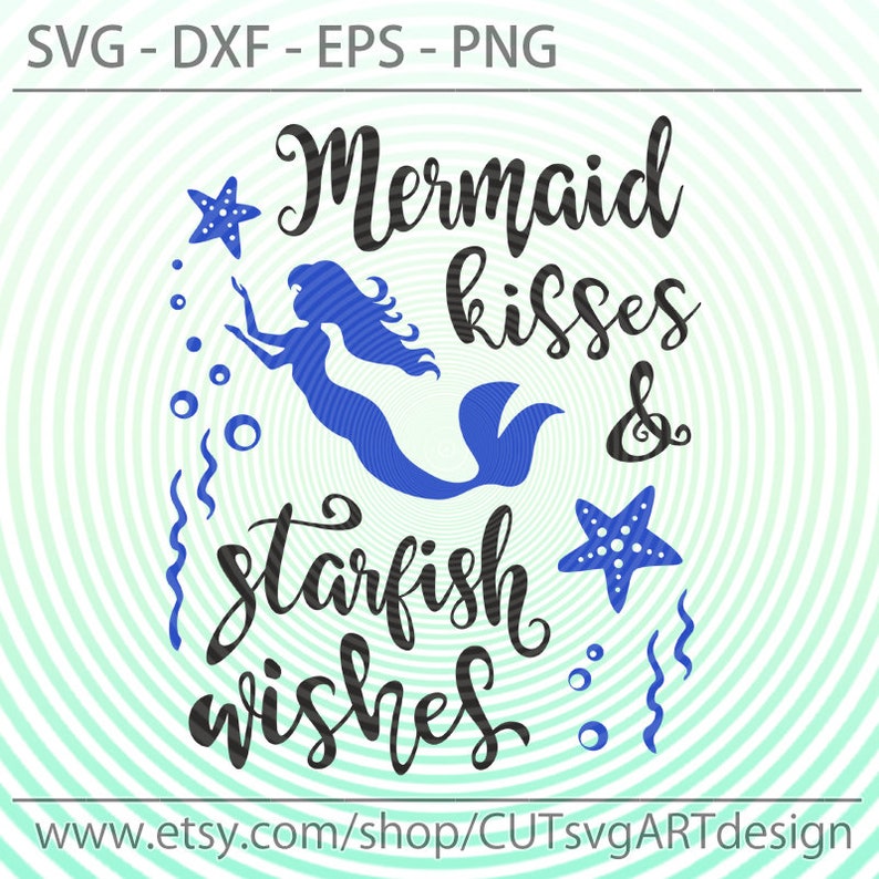 Free Free 239 Mermaid Kisses And Starfish Wishes Svg Free SVG PNG EPS DXF File