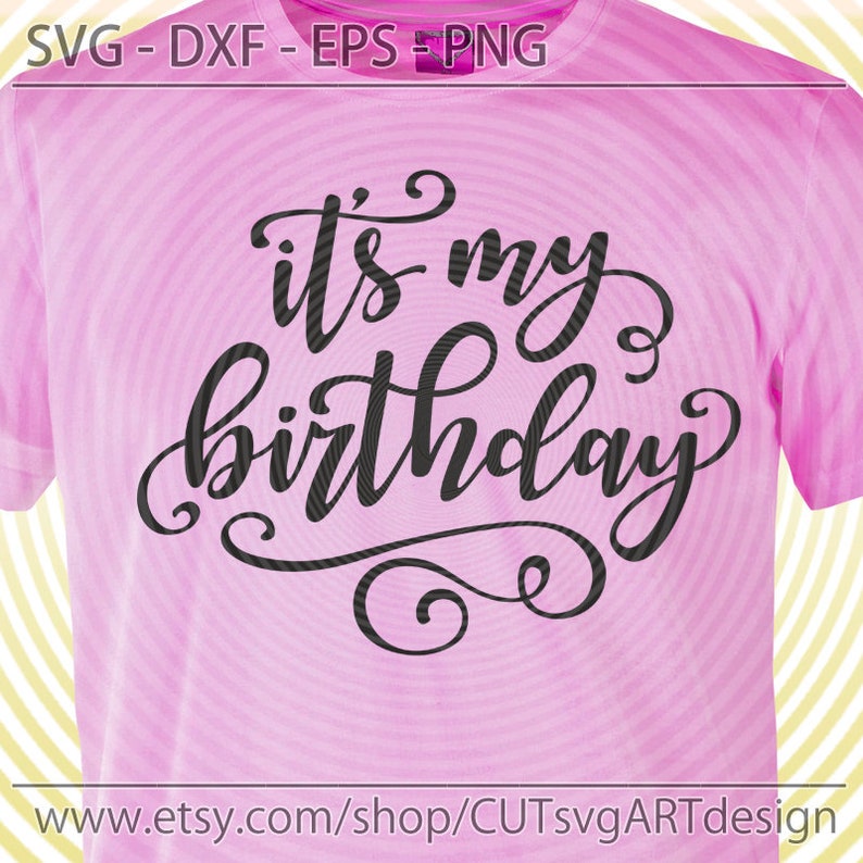 Download It's Its my birthday day Svg Dxf Cutting File Vector cut ...