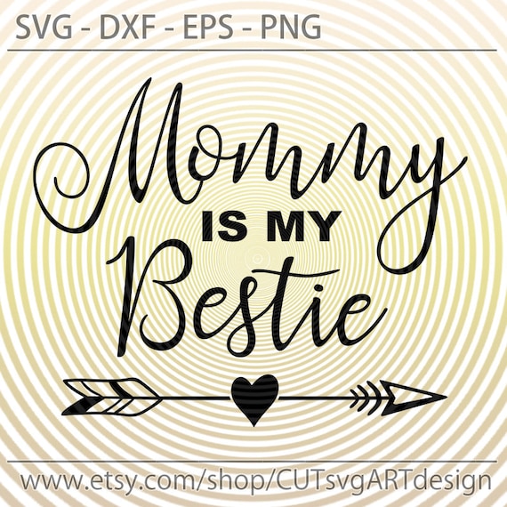 Download Mommy Is My Bestie Svg Cutting File Best Friend Svg Mother Etsy