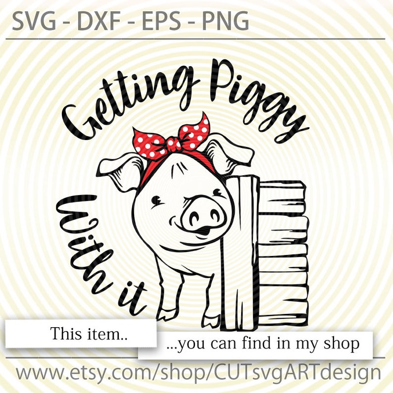 Eps DXF piggy with eyeglasses svg cut file Piggy Svg Getting Piggy with it SVG PNG Digital Download