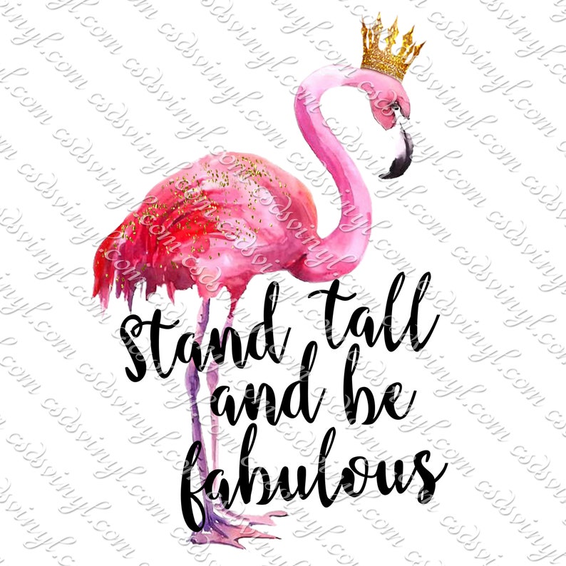 Flamingo Sublimation Transfer Stand Tall Be Fabulous Ready Etsy