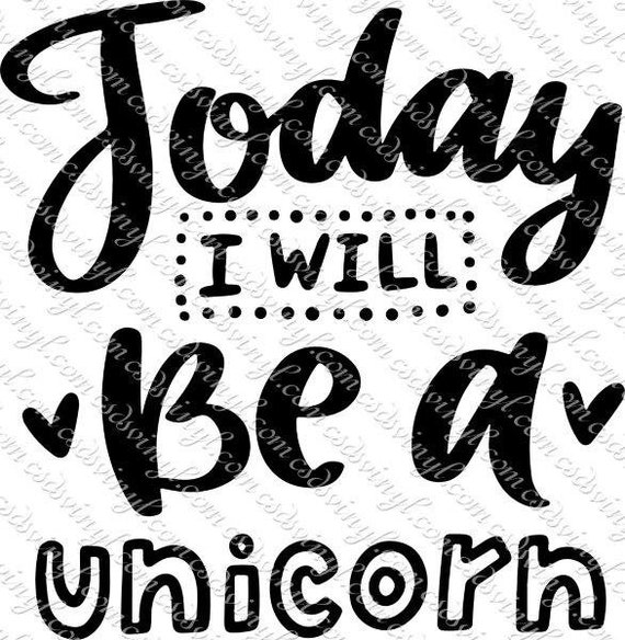 Download Free Today I Will Be A Unicorn Cut File Unicorn Svg Unicorn Etsy SVG Cut Files