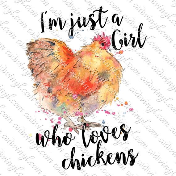 Download I M Just A Girl Who Loves Chickens Sublimation Transfer Etsy