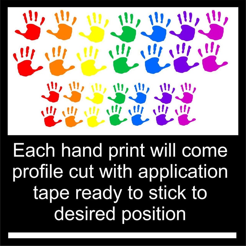 May include: Colorful hand print decals in a rainbow of colors, including red, orange, yellow, green, blue, and purple. The text states that each hand print will come profile cut with application tape ready to stick to desired position.