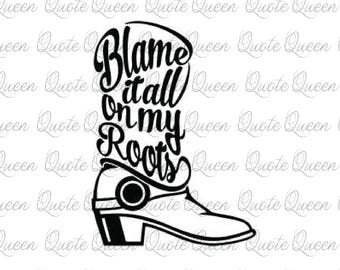 Boot Decal -Boot Car Decal -Western Decal-Western  Boot Decal-Blame It All On My Roots Decal