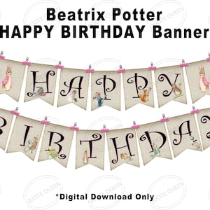 May include: A banner with the text "Beatrix Potter HAPPY BIRTHDAY Banner" in black letters. The banner is made of individual pennants with illustrations of Beatrix Potter characters and the words "HAPPY BIRTHDAY". The pennants are held together with pink clips.