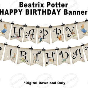 May include: A printable banner with a beige background and black text that reads "Beatrix Potter HAPPY BIRTHDAY Banner". The banner is decorated with images of characters from the Beatrix Potter books, including Peter Rabbit, Jemima Puddle-Duck, and Squirrel Nutkin.