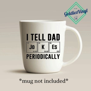 I Tell Dad Jokes Periodically - Vinyl Die Cut Decal Sticker