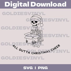 以下が含まれることがあります： サンタ帽をかぶり、空の箱を持っている骸骨を描いた、白黒のデジタルダウンロードグラフィック。テキストは「ALL OUTTA CHRISTMAS CHEER」と書かれています。「Digital Download」と「SVG | PNG」の文字も表示されています。