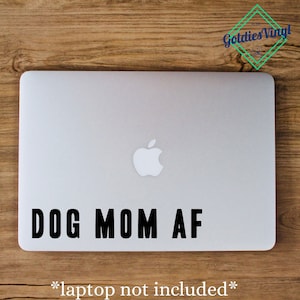 Dog Mom AF - Vinyl Die Cut Decal Sticker