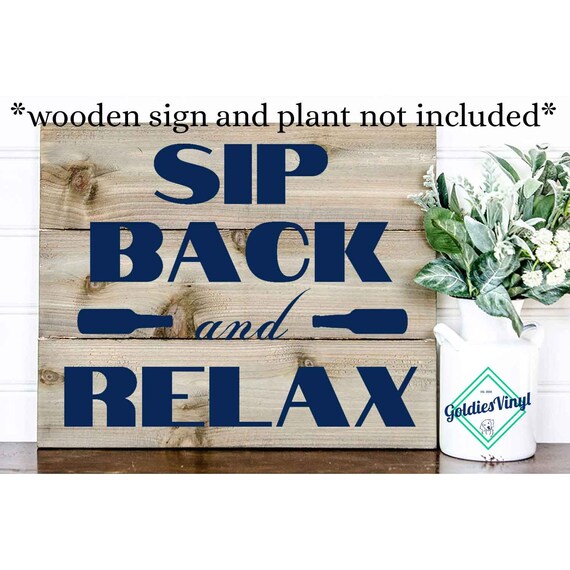 Sip Back and Relax Vinyl Die Cut Decal Sticker Etsy