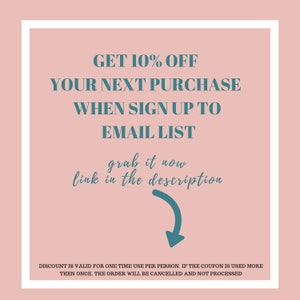 May include: A pink and white graphic with teal text that says "GET 10% OFF YOUR NEXT PURCHASE WHEN SIGN UP TO EMAIL LIST grab it now link in the description" with a teal arrow pointing down. The text at the bottom says "DISCOUNT IS VALID FOR ONE TIME USE PER PERSON. IF THE COUPON IS USED MORE THEN ONCE, THE ORDER WILL BE CANCELLED AND NOT PROCESSED."