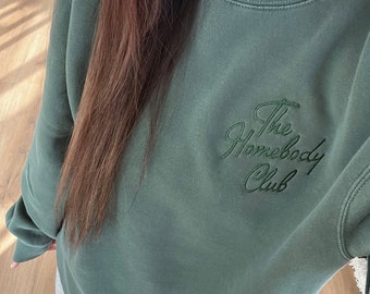 The Homebody Club Embroidered Sweatshirt | Custom |
