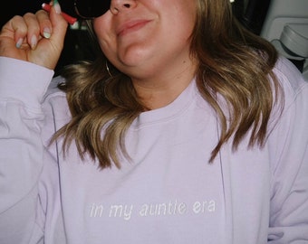 In My Auntie Era Embroidered Sweatshirt | Custom |