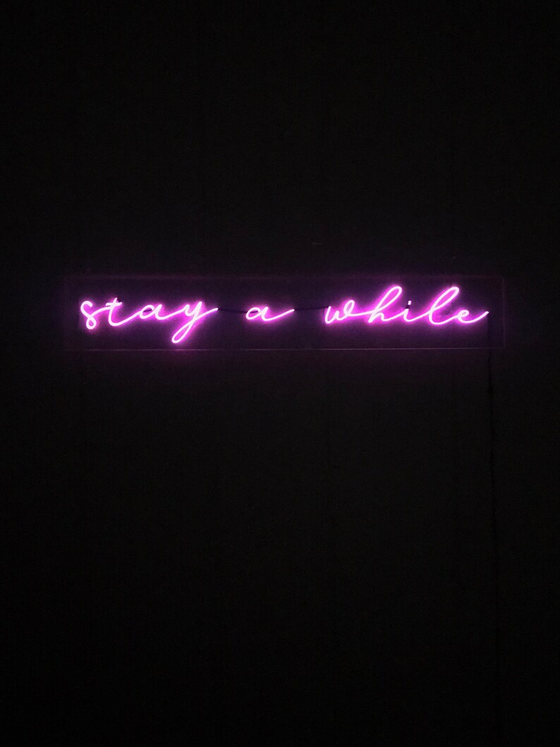 Custom Handmade Stay A While Neon Sign 36 inches