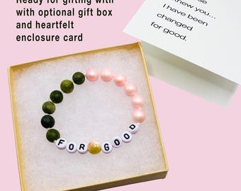 Friendship Bracelet | “For Good” | For someone who changed your life