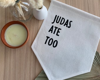 Judas Ate Too Canvas Banner, Hand Painted Canvas Banner, Religious Canvas Banner