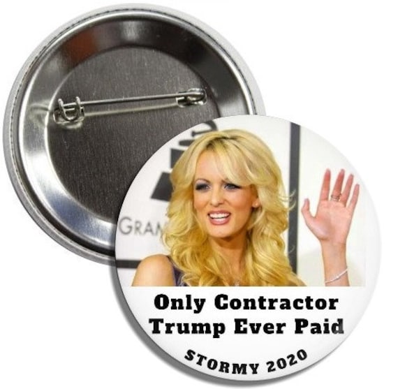 B166 Stormy Daniels for President 2020 LARGE 2 1//4 inch Metal Pin Back Button