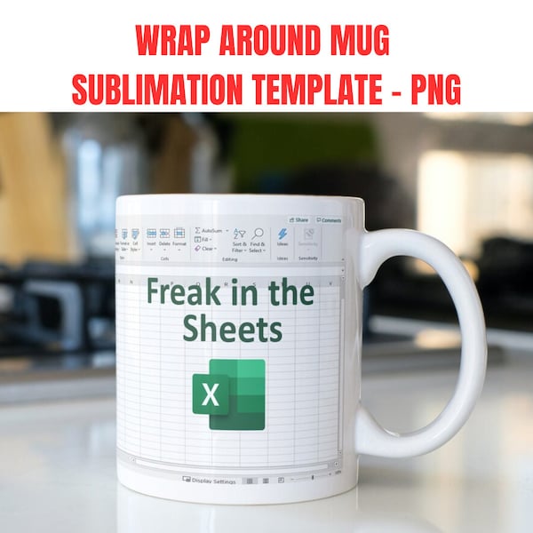 Freak In The Sheets Excel Coffee Mug PNG Template - Digital Download only