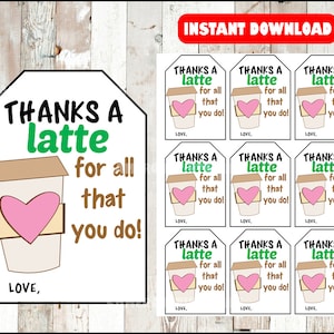 Teacher Appreciation, Thanks A Latte For All That You Do, Volunteer Appreciation, End of the School Year Latte Gift Tags, Instant Download
