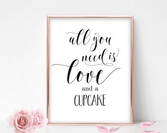 All You Need Is Love And Cupcake Sign Printable Dessert Bar Sign Wedding Bar Decoration Cupcake Bar Sign Cupcake Printable Wedding Sign PDF