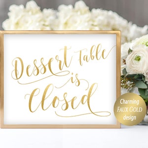 Dessert Table is Closed Sign Printable Dessert Bar is Closed Sign Instant Download  4x6, 5x7, 8x10, 11x14 Faux Gold Design Dessert Bar Ideas