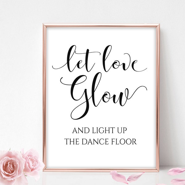 Let Love Glow Stick Sign Glowstick Sign Wedding Glow Sticks Printable Wedding Sign Wedding Dance Floor Reception Sign Calligraphy Sign
